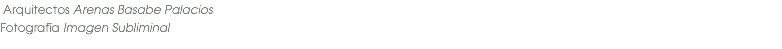  Arquitectos Arenas Basabe Palacios Fotografía Imagen Subliminal